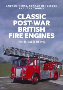 Classic Post-war British Fire Engines : Fire Brigades in 1973