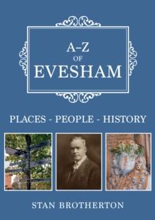 A-Z of Evesham : Places-People-History