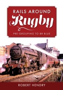 Rails Around Rugby : Pre-Grouping to BR Blue