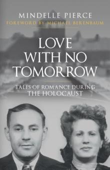 Love with No Tomorrow : Tales of Romance During the Holocaust