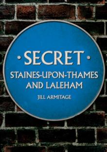 Secret Staines-upon-Thames and Laleham