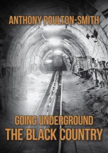 Going Underground: The Black Country