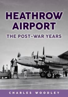 Heathrow Airport : The Post-war Years