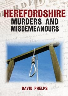 Herefordshire Murders and Misdemeanours