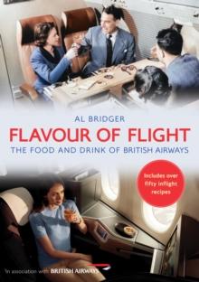 Flavour of Flight : The Food and Drink of British Airways