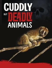 Cuddly But Deadly Animals