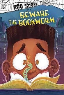 Beware the Bookworm