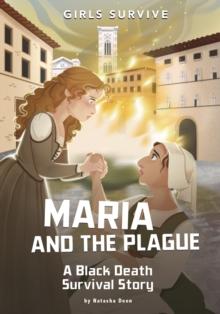 Maria and the Plague : A Black Death Survival Story