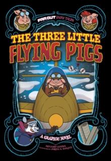 The Three Little Flying Pigs : A Graphic Novel