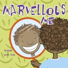 Marvellous Me : Inside and Out