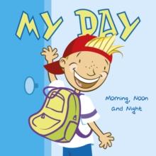 My Day : Morning, Noon and Night