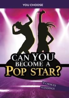 Can You Become a Pop Star? : An Interactive Adventure