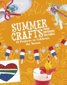 Summer Crafts From Different Cultures : 12 Projects to Celebrate the Season