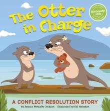 The Otter in Charge : A Conflict Resolution Story