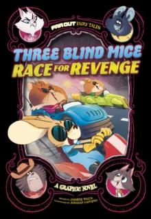 Three Blind Mice Race for Revenge : A Graphic Novel