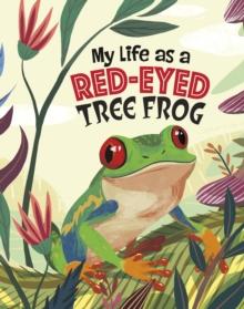 My Life as a Red-Eyed Tree Frog