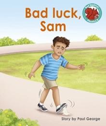 Bad luck, Sam