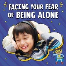 Facing Your Fear of Being Alone