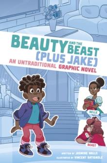 Beauty and the Beast (Plus Jake) : An Untraditional Graphic Novel