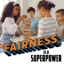 Fairness Is a Superpower