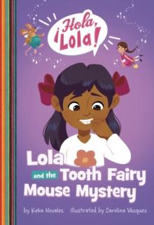 Lola and the Tooth Fairy Mouse Mystery