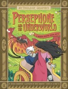 Persephone and the Underworld : A Modern Graphic Greek Myth