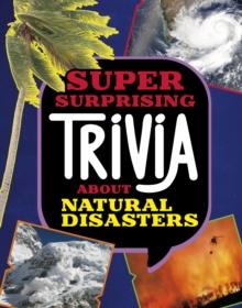 Super Surprising Trivia About Natural Disasters