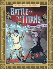 Battle of the Titans : A Modern Graphic Greek Myth