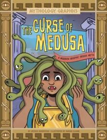 The Curse of Medusa : A Modern Graphic Greek Myth