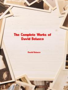 The Complete Works of David Belasco