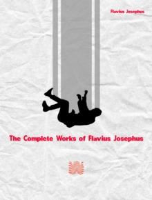 The Complete Works of Flavius Josephus