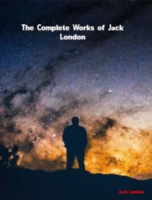 The Complete Works of Jack London