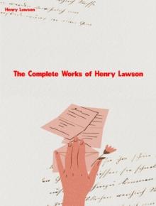 The Complete Works of Henry Lawson