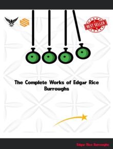 The Complete Works of Edgar Rice Burroughs