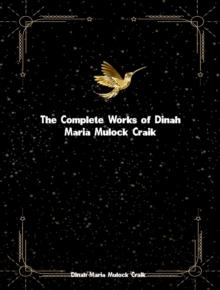 The Complete Works of Dinah Maria Mulock Craik