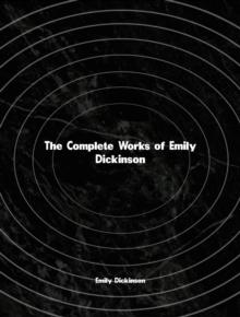 The Complete Works of Emily Dickinson