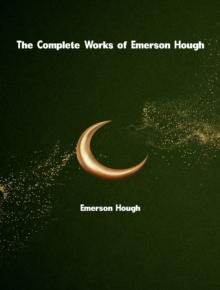 The Complete Works of Emerson Hough