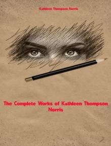 The Complete Works of Kathleen Thompson Norris