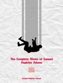 The Complete Works of Samuel Hopkins Adams