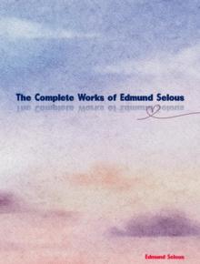 The Complete Works of Edmund Selous