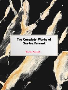 The Complete Works of Charles Perrault