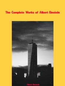 The Complete Works of Albert Einstein