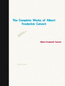 The Complete Works of Albert Frederick Calvert