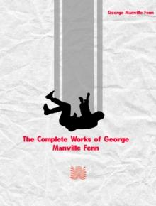 The Complete Works of George Manville Fenn