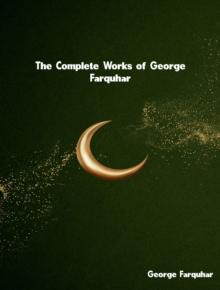 The Complete Works of George Farquhar