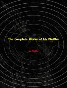 The Complete Works of Ida Pfeiffer