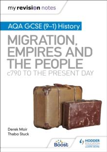 My Revision Notes: AQA GCSE (91) History: Migration, empires and the people: c790 to the present day