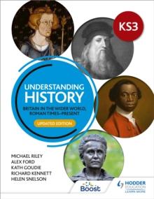 Understanding History: Key Stage 3: Britain in the wider world, Roman times present: Updated Edition