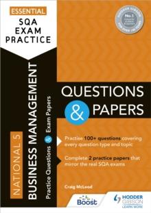 Essential SQA Exam Practice: National 5 Business Management Questions and Papers : From the publisher of How to Pass