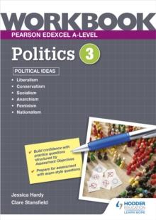 Pearson Edexcel A-level Politics Workbook 3: Political Ideas